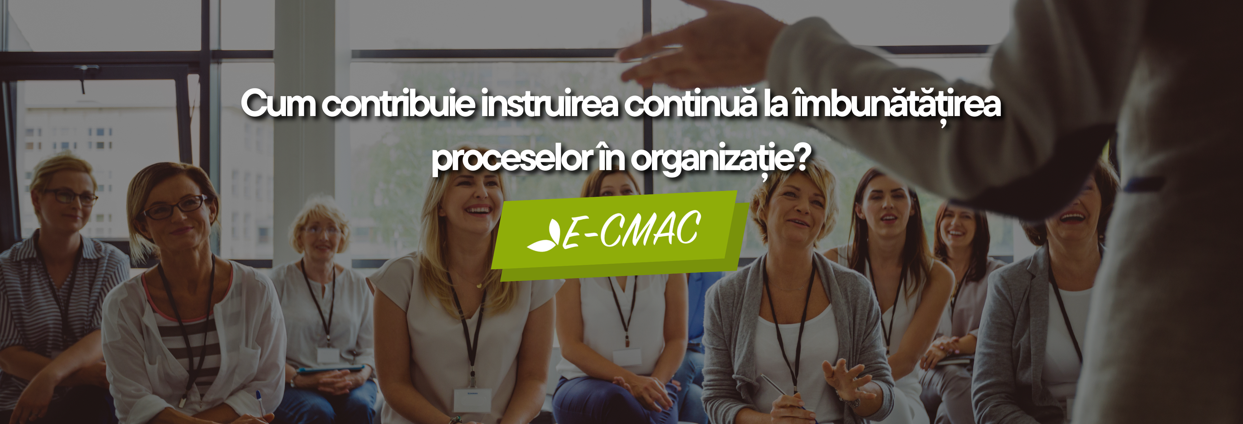 Cum contribuie instruirea continuă la îmbunătățirea proceselor în organizație?