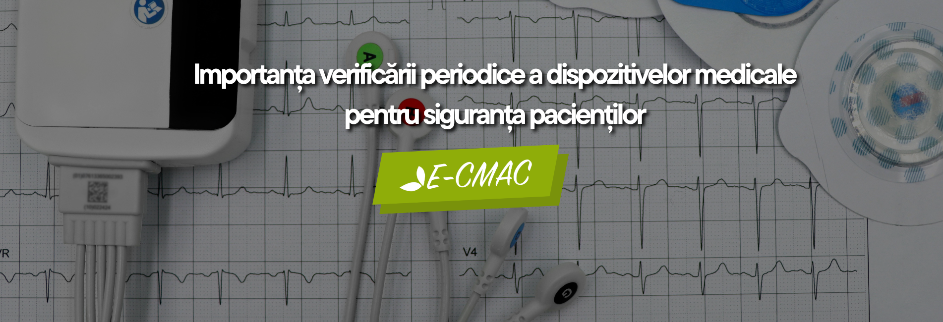 Importanța verificării periodice a dispozitivelor medicale în instituțiile sanitare